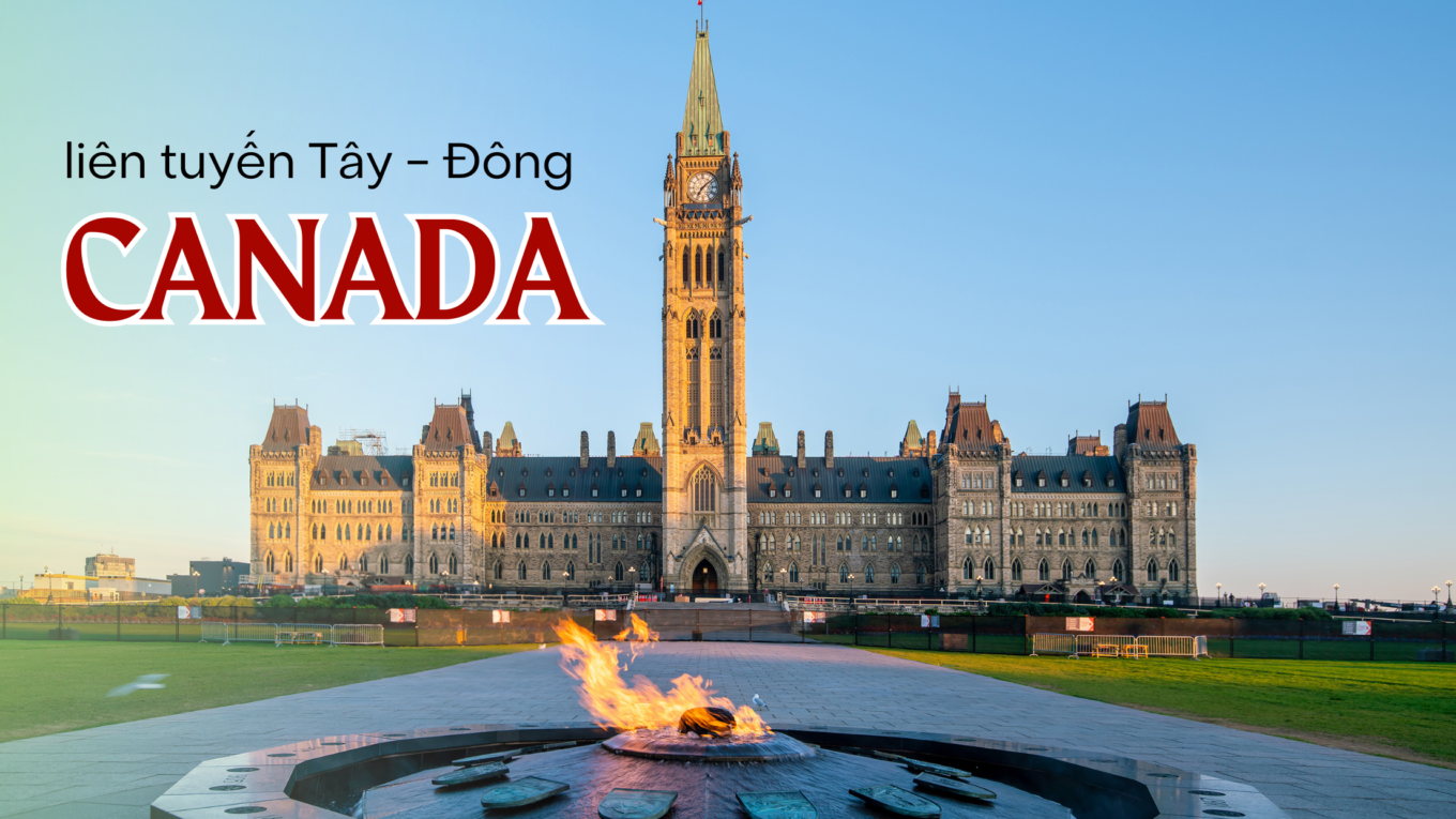 CANADA TÂY ĐÔNG | VANCOUVER - MONTREAL - QUEBEC - OTTAWA - TORONTO - THÁC NIAGARA FALLS - NGÀN ĐẢO - PHỐ CỔ MONTREAL | 10N9Đ